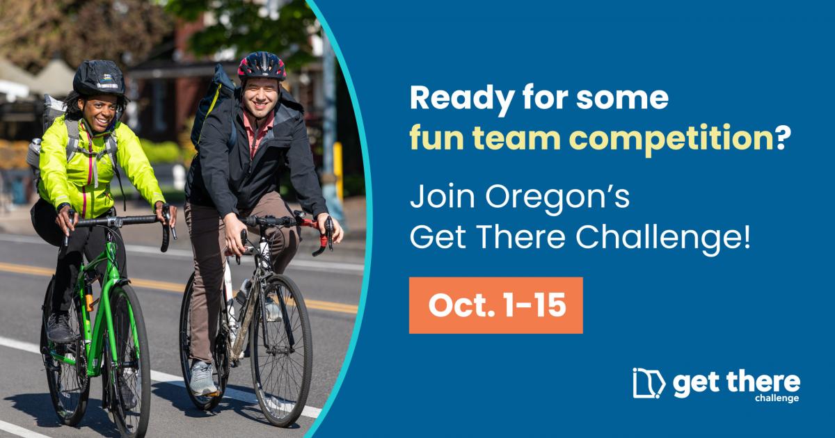 People riding bikes; text says: Ready for some fun team competition? Join Oregon's Get There Challenge! Oct. 1-15.
